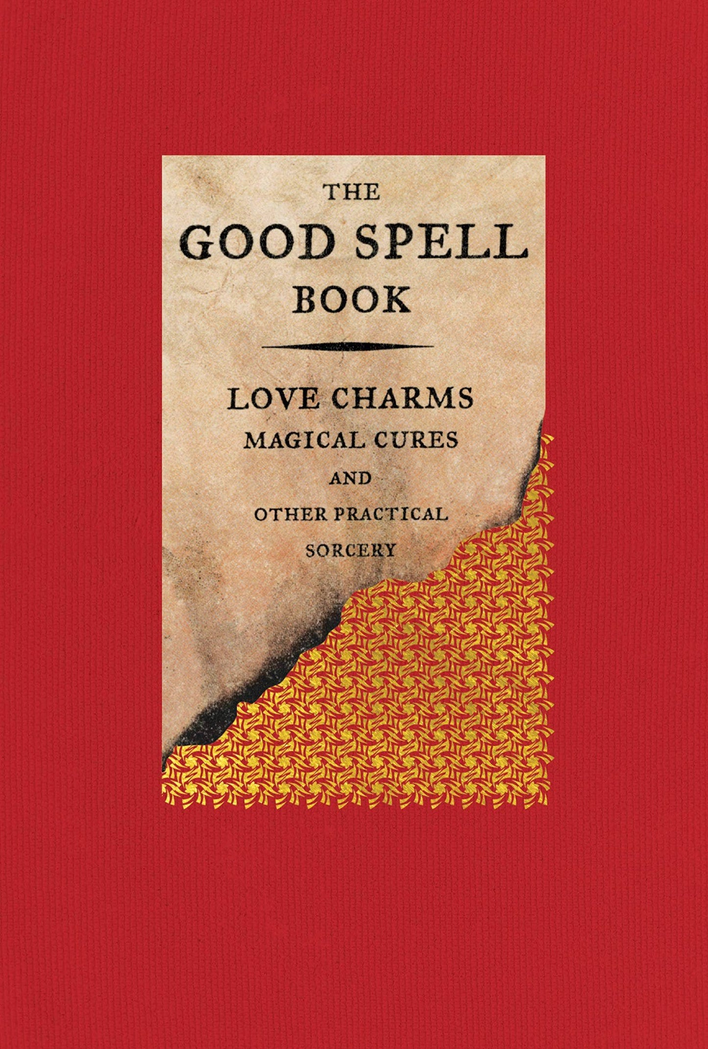 Good Spell Book: Love Charms, Magical Cures, Sorcery