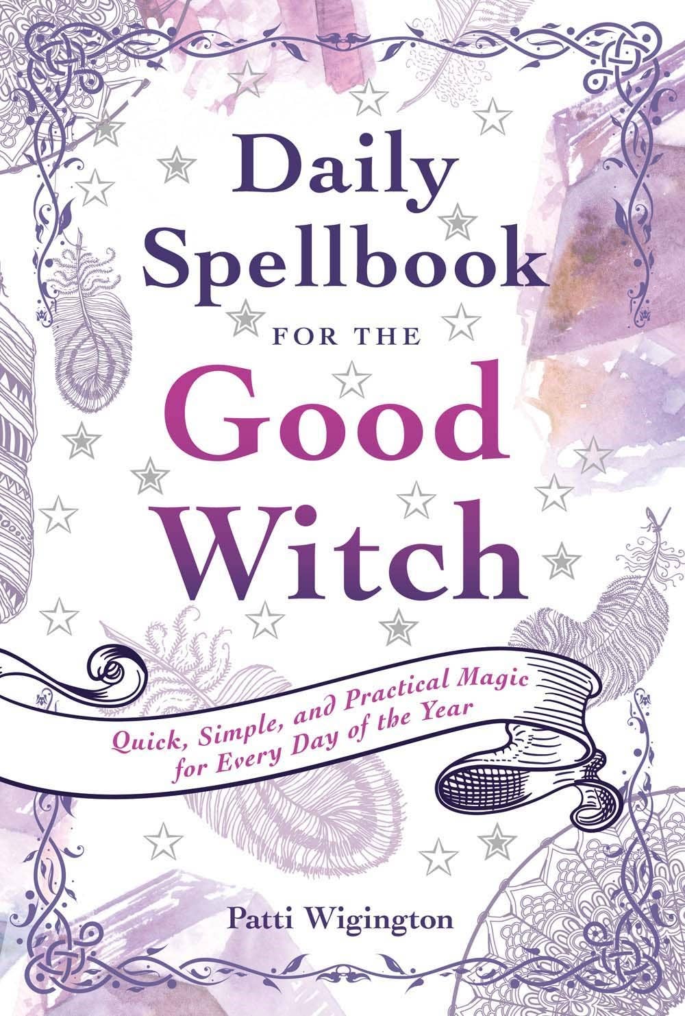 Daily Spellbook for the Good Witch | By Patti Wigington