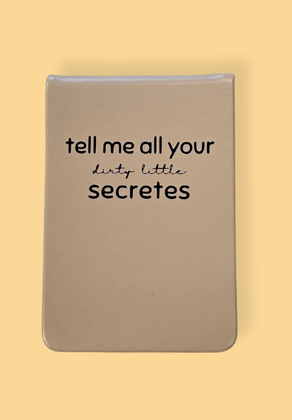 Tell Me All Your Dirty Little Secretes Pocket Journal